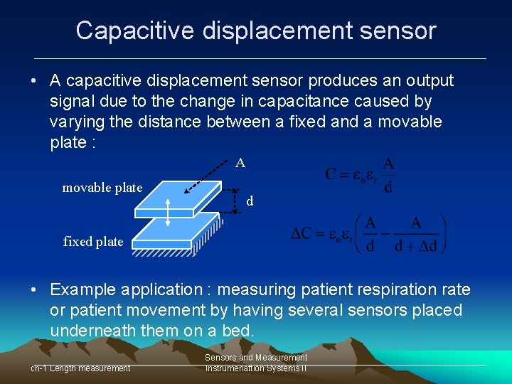 Capacitive displacement sensor • A capacitive displacement sensor produces an output signal due to