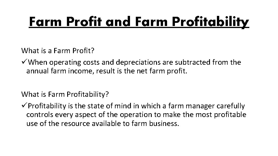 Farm Profit and Farm Profitability What is a Farm Profit? üWhen operating costs and