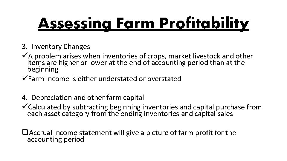 Assessing Farm Profitability 3. Inventory Changes üA problem arises when inventories of crops, market