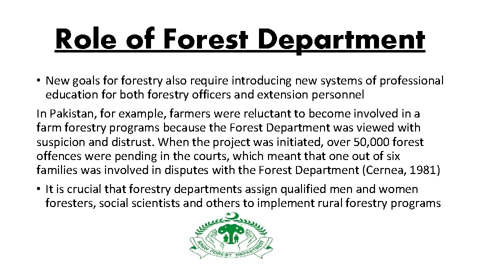 Role of Forest Department • New goals forestry also require introducing new systems of