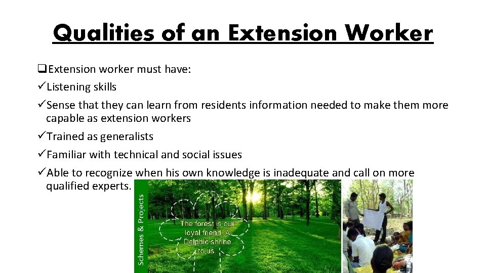 Qualities of an Extension Worker q. Extension worker must have: üListening skills üSense that