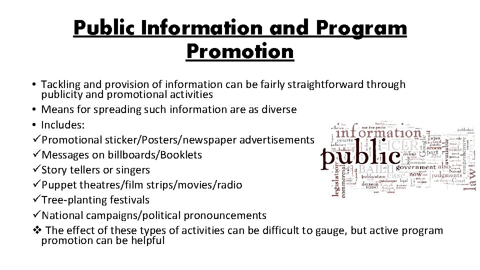 Public Information and Program Promotion • Tackling and provision of information can be fairly