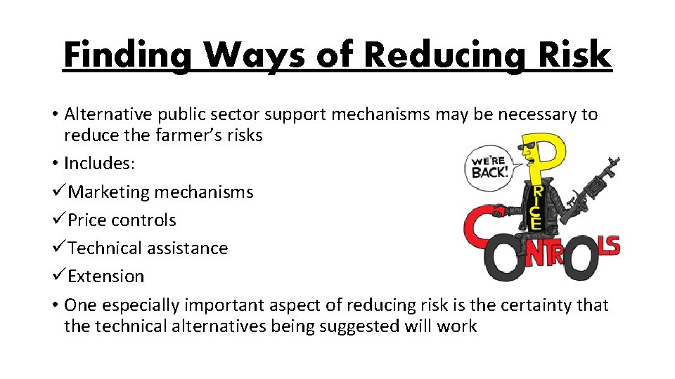 Finding Ways of Reducing Risk • Alternative public sector support mechanisms may be necessary