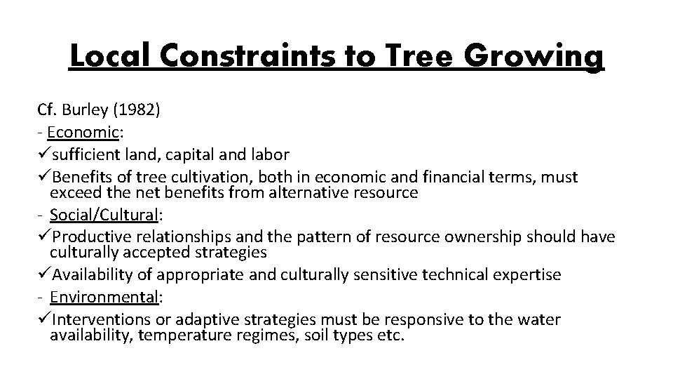 Local Constraints to Tree Growing Cf. Burley (1982) - Economic: üsufficient land, capital and