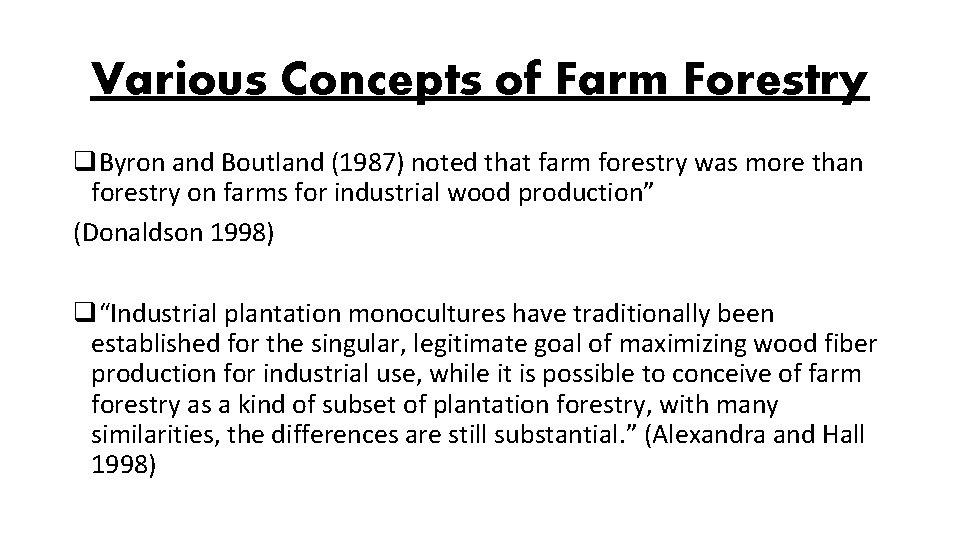 Various Concepts of Farm Forestry q. Byron and Boutland (1987) noted that farm forestry