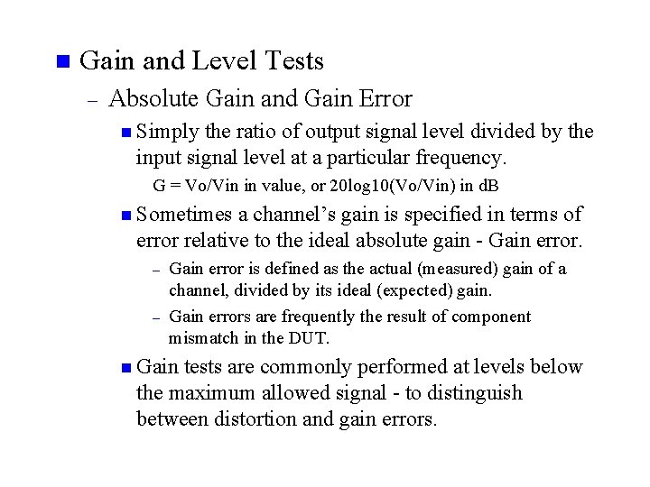 n Gain and Level Tests – Absolute Gain and Gain Error n Simply the