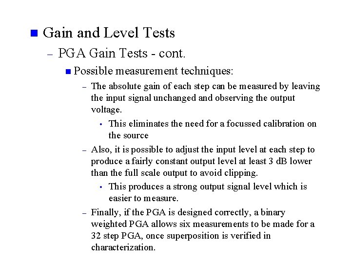 n Gain and Level Tests – PGA Gain Tests - cont. n Possible –