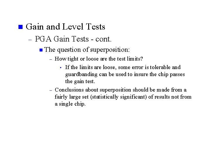 n Gain and Level Tests – PGA Gain Tests - cont. n The –