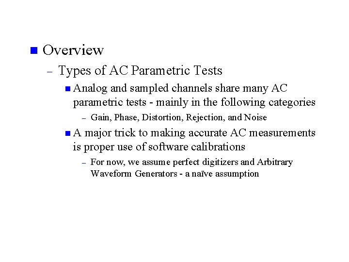 n Overview – Types of AC Parametric Tests n Analog and sampled channels share