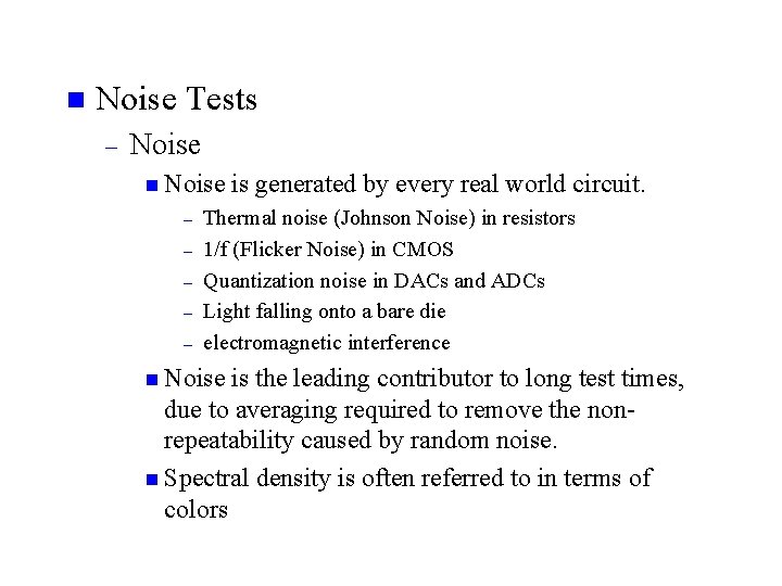 n Noise Tests – Noise n Noise – – – is generated by every