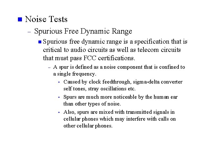 n Noise Tests – Spurious Free Dynamic Range n Spurious free dynamic range is