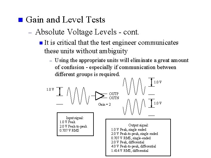 n Gain and Level Tests – Absolute Voltage Levels - cont. n It is