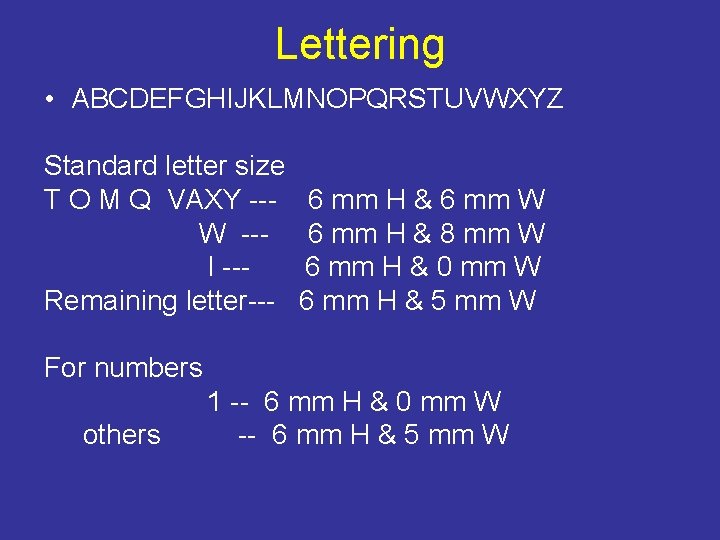 Lettering • ABCDEFGHIJKLMNOPQRSTUVWXYZ Standard letter size T O M Q VAXY --W --I --Remaining