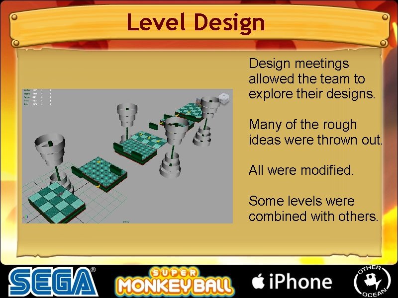 Level Design meetings allowed the team to explore their designs. Many of the rough Level Design meetings allowed the team to explore their designs. Many of the rough