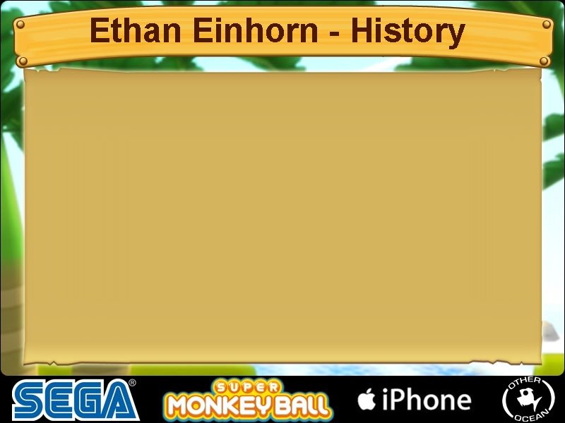 Ethan Einhorn - History Ethan Einhorn - History