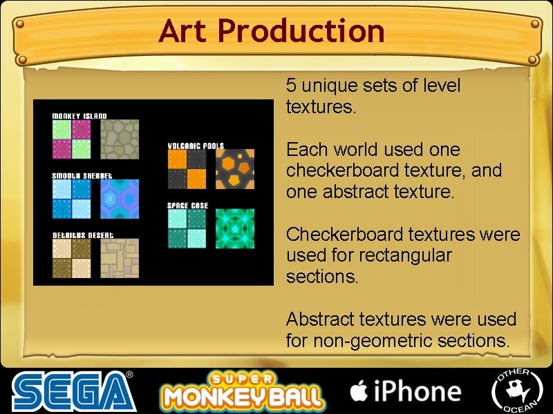 Art Production 5 unique sets of level textures. Each world used one checkerboard texture, Art Production 5 unique sets of level textures. Each world used one checkerboard texture,