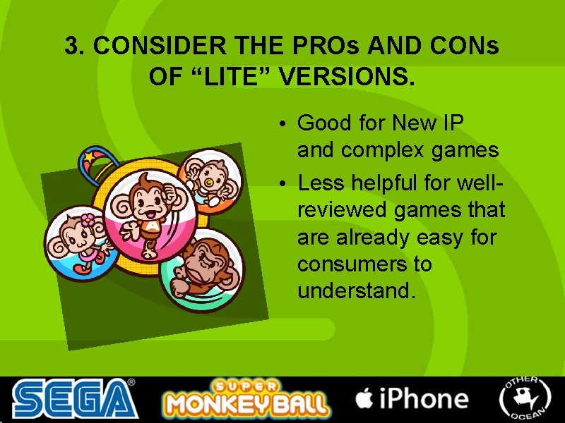 3. CONSIDER THE PROs AND CONs OF “LITE” VERSIONS. • Good for New IP 3. CONSIDER THE PROs AND CONs OF “LITE” VERSIONS. • Good for New IP