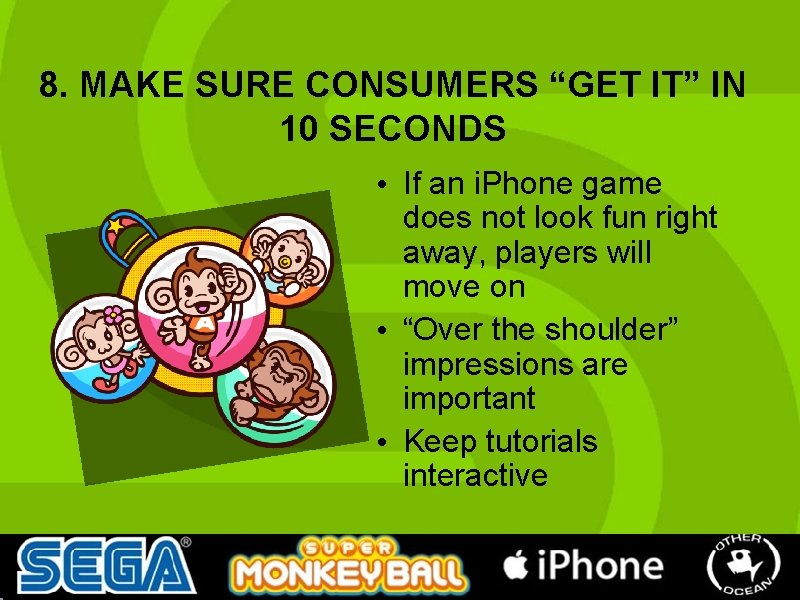 8. MAKE SURE CONSUMERS “GET IT” IN 10 SECONDS • If an i. Phone 8. MAKE SURE CONSUMERS “GET IT” IN 10 SECONDS • If an i. Phone