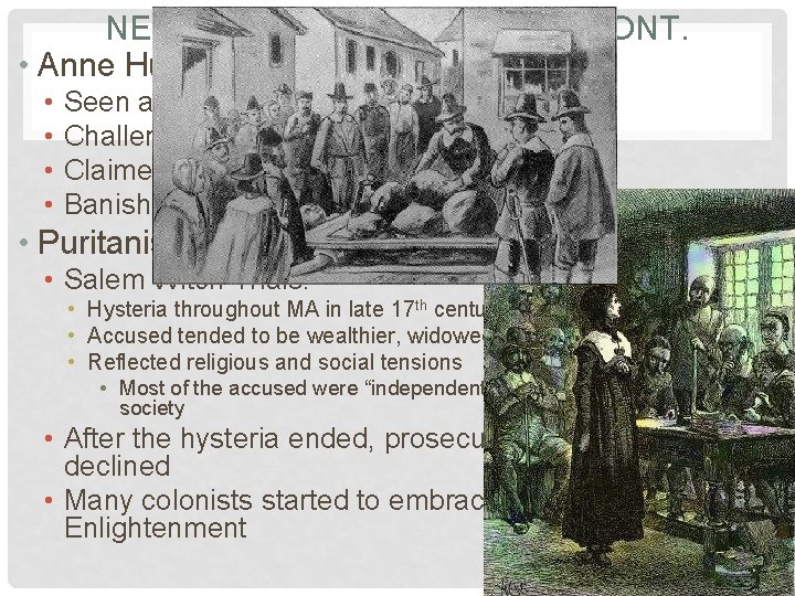 NEW-EUROPEAN COLONIES CONT. • Anne Hutchinson: • • Seen as a major threat to