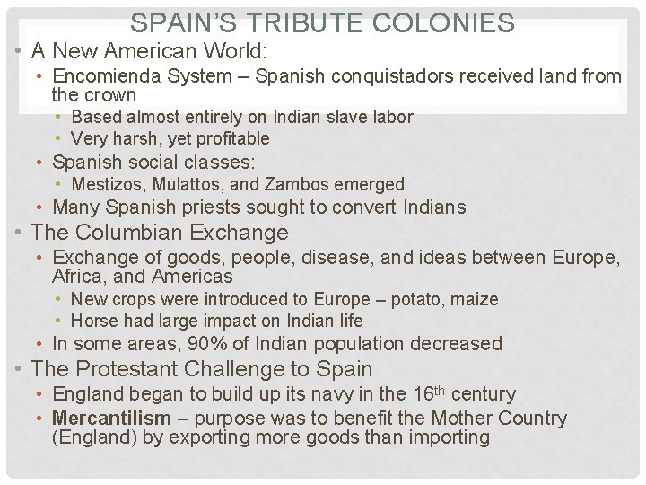 SPAIN’S TRIBUTE COLONIES • A New American World: • Encomienda System – Spanish conquistadors