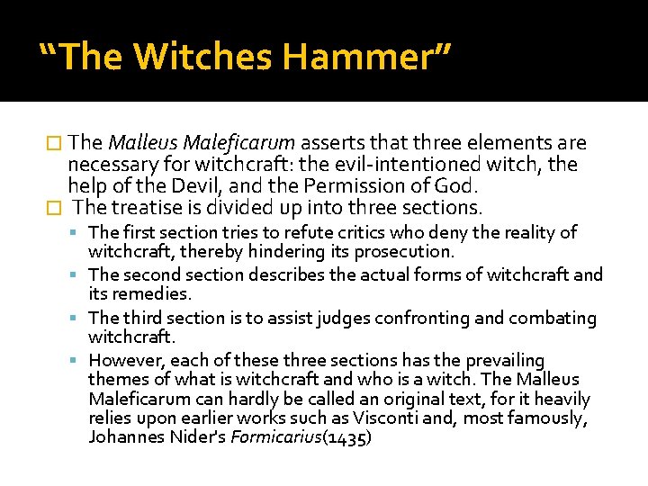 “The Witches Hammer” � The Malleus Maleficarum asserts that three elements are necessary for