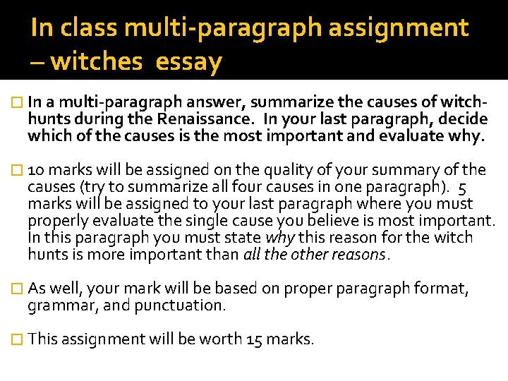 In class multi-paragraph assignment – witches essay � In a multi-paragraph answer, summarize the