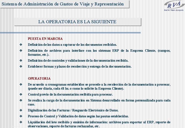 Sistema de Administración de Gastos de Viaje y Representación LA OPERATORIA ES LA SIGUIENTE