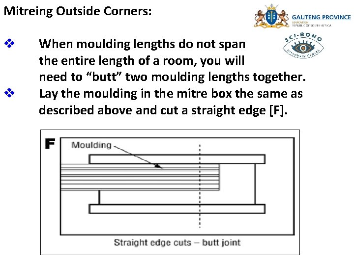 Mitreing Outside Corners: v v When moulding lengths do not span the entire length