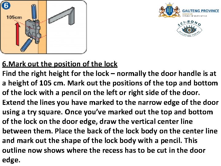 6. Mark out the position of the lock Find the right height for the