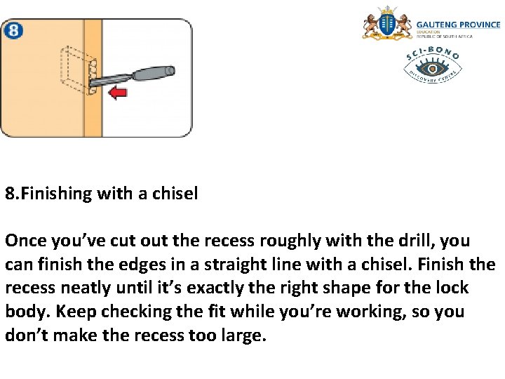 8. Finishing with a chisel Once you’ve cut out the recess roughly with the