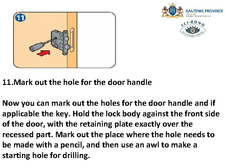 11. Mark out the hole for the door handle Now you can mark out