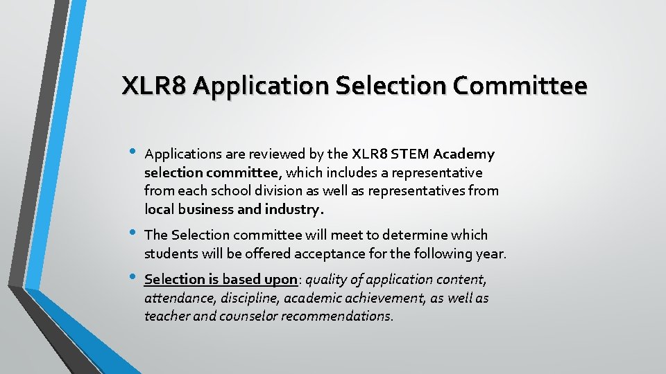 XLR 8 Application Selection Committee • Applications are reviewed by the XLR 8 STEM