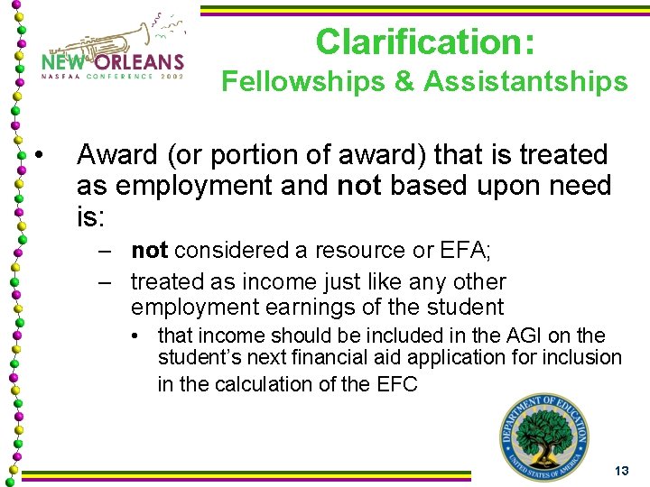 Clarification: Fellowships & Assistantships • Award (or portion of award) that is treated as