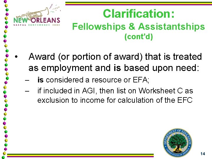 Clarification: Fellowships & Assistantships (cont’d) • Award (or portion of award) that is treated