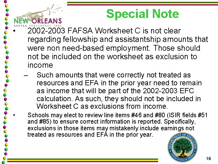 Special Note • 2002 -2003 FAFSA Worksheet C is not clear regarding fellowship and