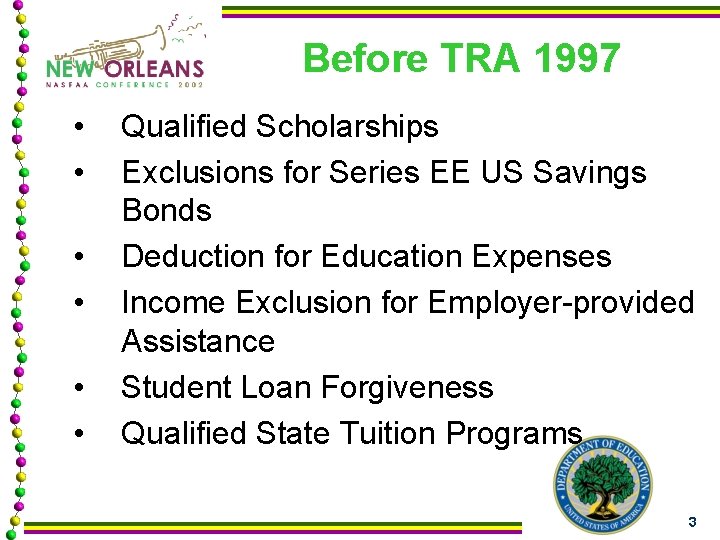 Before TRA 1997 • • • Qualified Scholarships Exclusions for Series EE US Savings