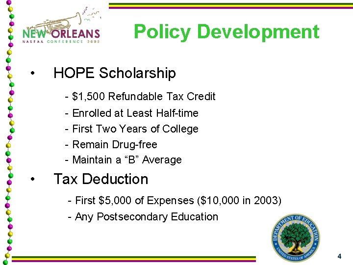 Policy Development • HOPE Scholarship - $1, 500 Refundable Tax Credit - Enrolled at