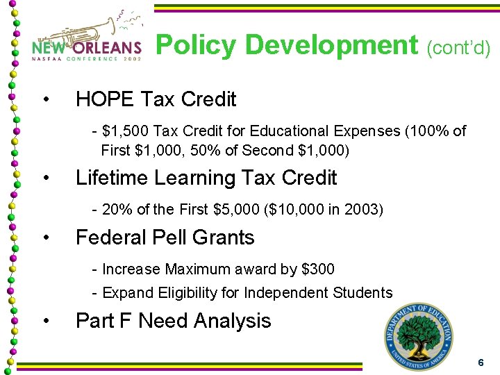 Policy Development (cont’d) • HOPE Tax Credit - $1, 500 Tax Credit for Educational
