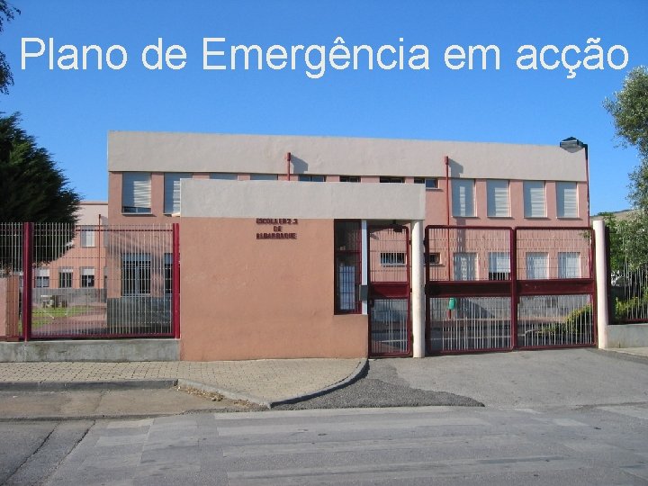 Plano de Emergência em acção 