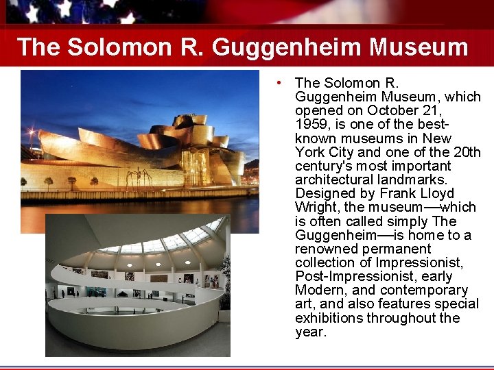 The Solomon R. Guggenheim Museum • The Solomon R. Guggenheim Museum, which opened on