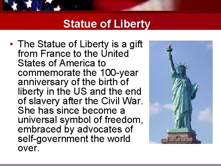 Statue of Liberty • The Statue of Liberty is a gift from France to