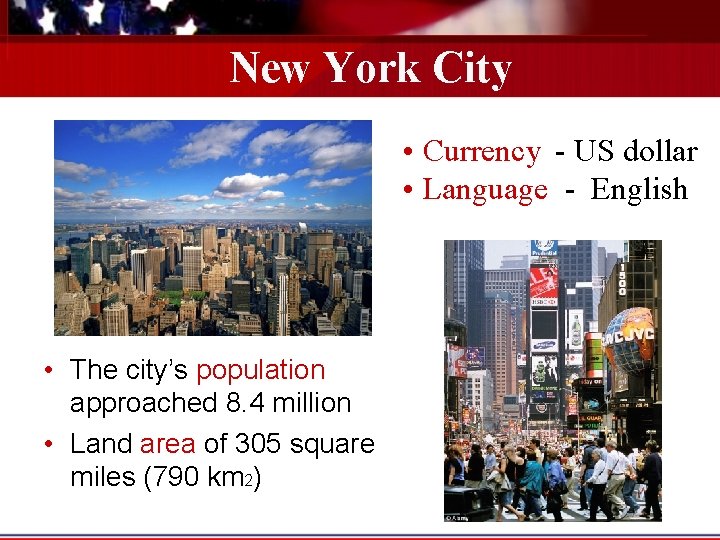 New York City • Currency - US dollar • Language - English • The