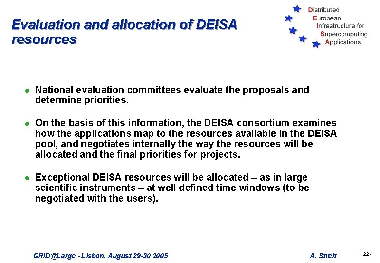 Evaluation and allocation of DEISA resources l National evaluation committees evaluate the proposals and