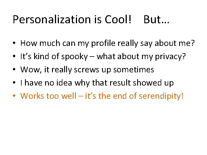 Personalization is Cool! But… • • • How much can my profile really say