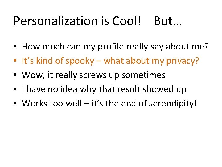 Personalization is Cool! But… • • • How much can my profile really say