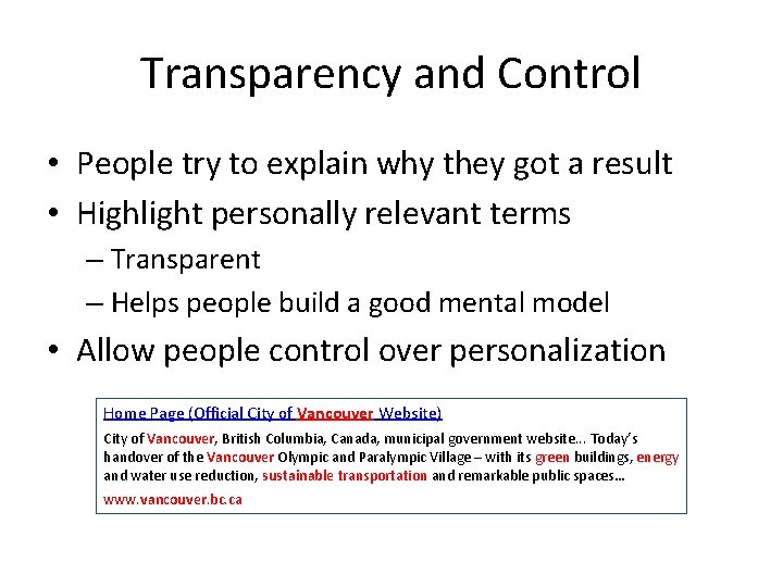 Transparency and Control • People try to explain why they got a result •