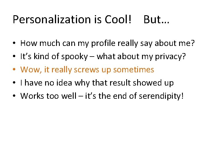 Personalization is Cool! But… • • • How much can my profile really say