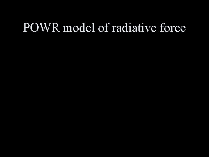 POWR model of radiative force 