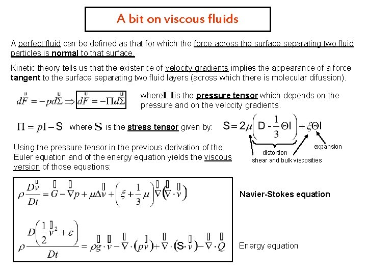 A bit on viscous fluids A perfect fluid can be defined as that for