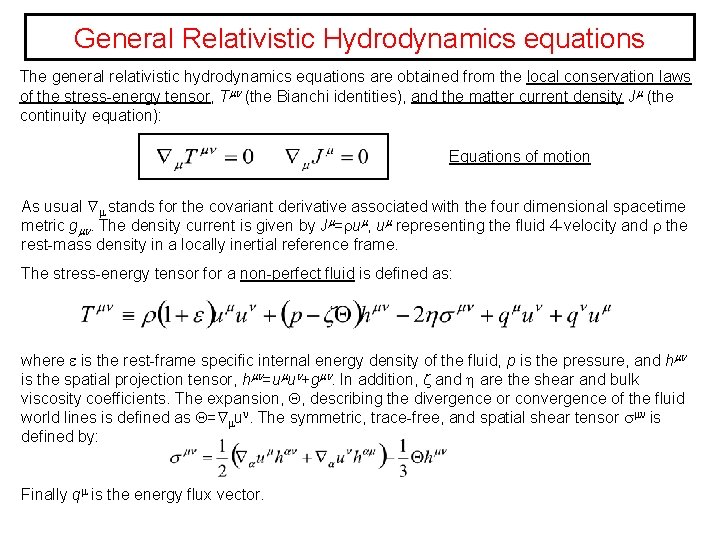 General Relativistic Hydrodynamics equations The general relativistic hydrodynamics equations are obtained from the local